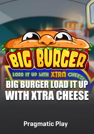 Big Burger Load it up with Xtra Cheese Slot Pragmatic Play