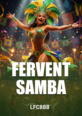 Fervent Samba Slot LFC888