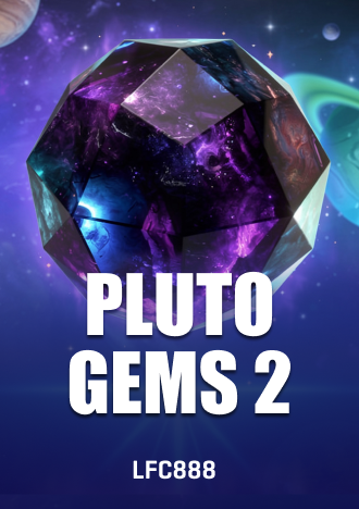 Pluto Gems 2 Slot LFC888